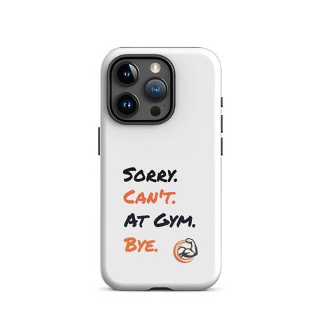 "Sorry. Can't. At Gym." iPhone Case