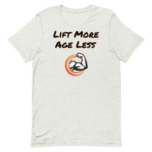 Lift More, Age Less T-Shirt