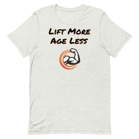 Lift More, Age Less T-Shirt