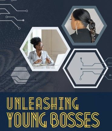 UNLEASHING YOUNG BOSSES