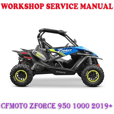 CFMOTO ZFORCE 950 1000 2019+ UTV WORKSHOP SERVICE REPAIR MANUAL (PDF DOWNLOAD)