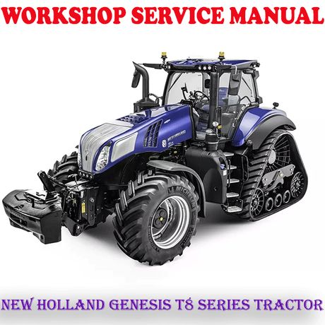 NEW HOLLAND GENESIS T8 SERIES TIER 4B TRACTOR 2015+ WORKSHOP SERVICE REPAIR MANUAL (PDF DOWNLOAD)