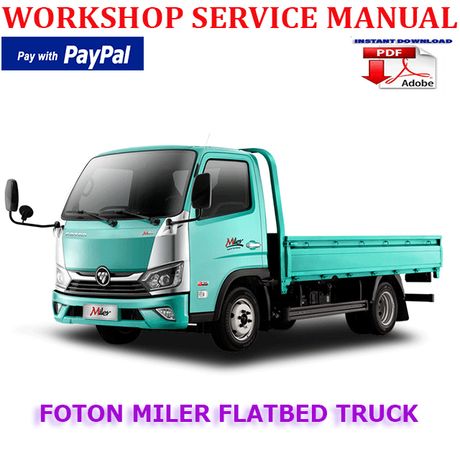 FOTON MILER 3.5T 4.5T FLATBED TRUCK WORKSHOP SERVICE REPAIR MANUAL (INSTANT DOWNLOAD)