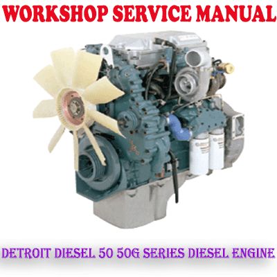 DETROIT DIESEL 50 50G SERIES DIESEL ENGINE WORKSHOP SERVICE REPAIR MANUAL (PDF DOWNLOAD)