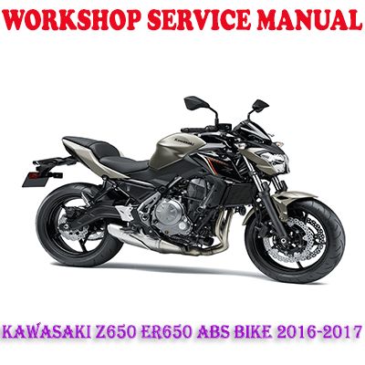 KAWASAKI Z650 ER650 ABS BIKE 2016-2017 WORKSHOP SERVICE REPAIR MANUAL (PDF DOWNLOAD)