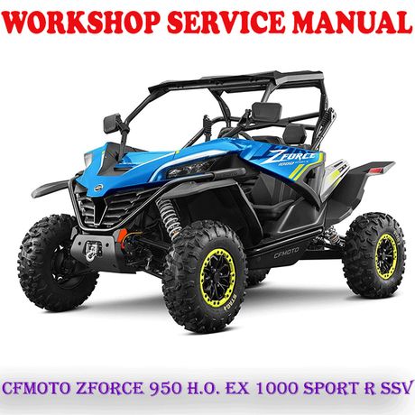 CFMOTO ZFORCE 950 H.O. EX 1000 SPORT R SSV 2022 ONWARD REPAIR SERVICE MANUAL (PDF DOWNLOAD)