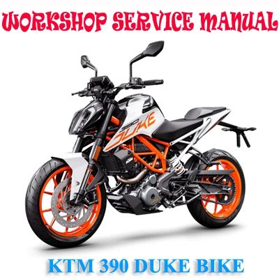 KTM 390 DUKE BIKE 2013-2018 WORKSHOP SERVICE REPAIR MANUAL PDF DOWNLOAD