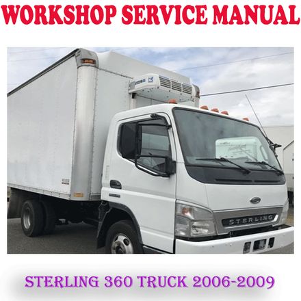 STERLING 360 TRUCK 2006-2009 WORKSHOP SERVICE REPAIR MANUAL (PDF DOWNLOAD)