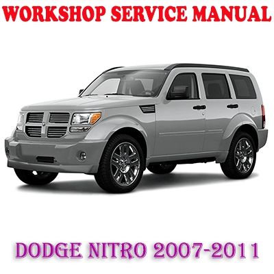 DODGE NITRO 2007-2011 WORKSHOP SERVICE REPAIR MANUAL PDF DOWNLOAD