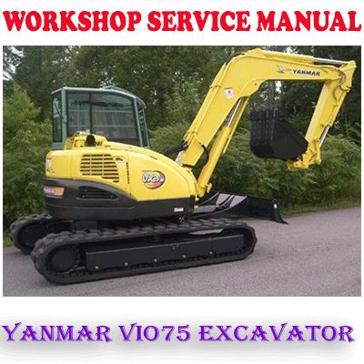 YANMAR ViO75 ViO 75 EXCAVATOR WORKSHOP SERVICE REPAIR MANUAL (PDF DOWNLOAD)