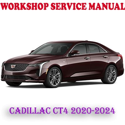 CADILLAC CT4 2020-2024 WORKSHOP SERVICE REPAIR MANUAL (PDF DOWNLOAD)