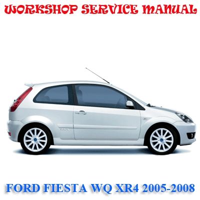 FORD FIESTA WQ XR4 1.6L 2.0L 2005-2008 WORKSHOP SERVICE REPAIR MANUAL PDF DOWNLOAD