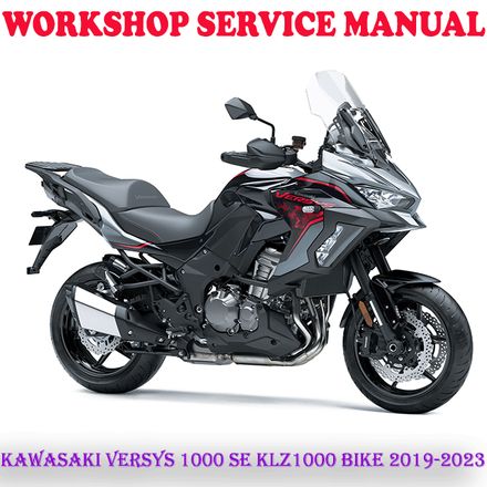 KAWASAKI VERSYS 1000 SE KLZ1000 BIKE 2019-2023 WORKSHOP SERVICE REPAIR MANUAL (DIGITAL COPY)