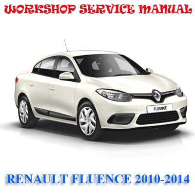RENAULT FLUENCE 2010-2014 WORKSHOP SERVICE REPAIR MANUAL PDF DOWNLOAD