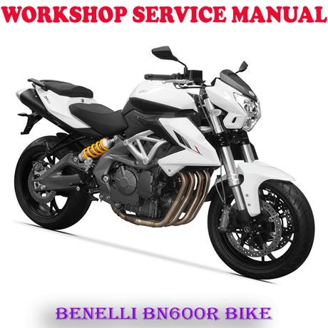 BENELLI BN600R BIKE WORKSHOP SERVICE REPAIR MANUAL (DIGITAL E-BOOK)