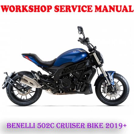 BENELLI 502C CRUISER BIKE 2019 ONWARD WORKSHOP SERVICE REPAIR MANUAL (PDF DOWNLOAD)