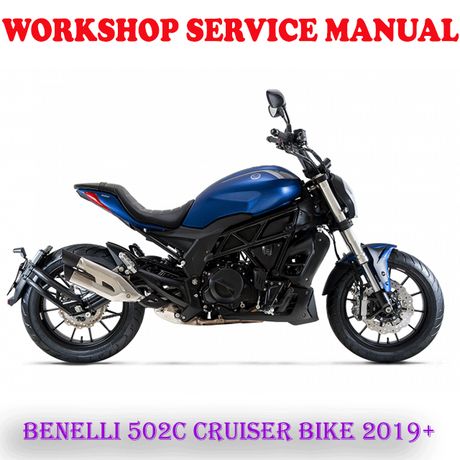 BENELLI 502C CRUISER BIKE 2019 ONWARD WORKSHOP SERVICE REPAIR MANUAL (PDF DOWNLOAD)