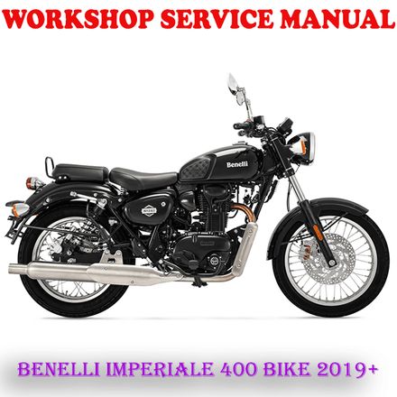BENELLI IMPERIALE 400 BIKE 2019 ONWARD REPAIR SERVICE MANUAL (DIGITAL E-BOOK)