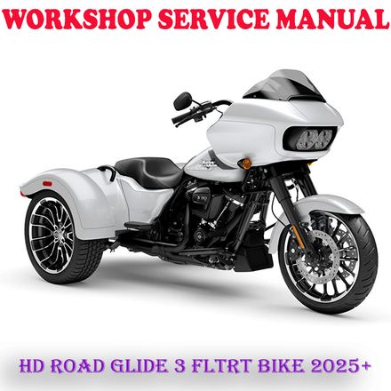 HARLEY DAVIDSON ROAD GLIDE 3 FLTRT BIKE 2025+ WORKSHOP SERVICE REPAIR MANUAL (DIGITAL COPY)