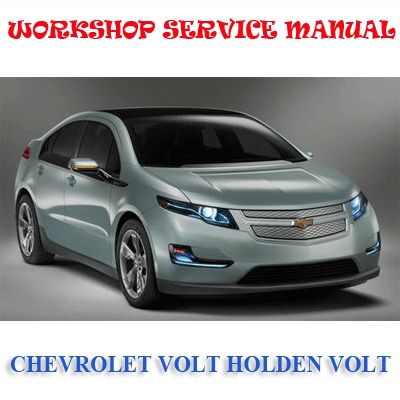 CHEVROLET VOLT HOLDEN VOLT 2010-2015 WORKSHOP SERVICE REPAIR MANUAL PDF DOWNLOAD
