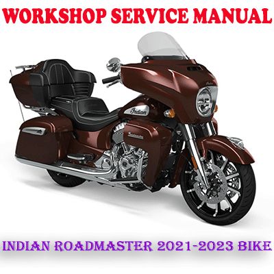 INDIAN ROADMASTER 2021-2023 BIKE WORKSHOP REPAIR SERVICE MANUAL (PDF DOWNLOAD)