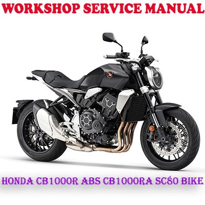 HONDA CB1000R ABS CB1000RA SC80 BIKE 2018+ WORKSHOP SERVICE REPAIR MANUAL (PDF DOWNLOAD)