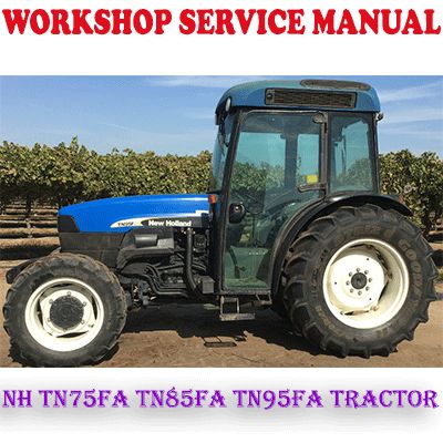 NEW HOLLAND TN75FA TN85FA TN95FA TRACTOR WORKSHOP SERVICE REPAIR MANUAL (PDF DOWNLOAD)