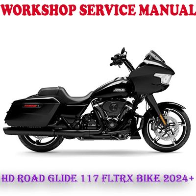 HARLEY DAVIDSON ROAD GLIDE 117 FLTRX 2024 ONWARD BIKE SERVICE REPAIR MANUAL (PDF DOWNLOAD)