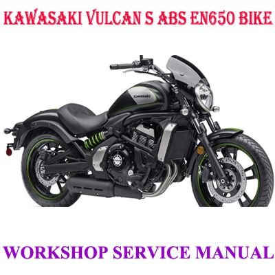 KAWASAKI VULCAN S ABS EN650 BIKE 2015-2018 WORKSHOP SERVICE REPAIR MANUAL PDF DOWNLOAD
