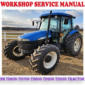 NEW HOLLAND TD60D TD70D TD80D TD90D TD95D TRACTOR WORKSHOP SERVICE REPAIR MANUAL (PDF DOWNLOAD)