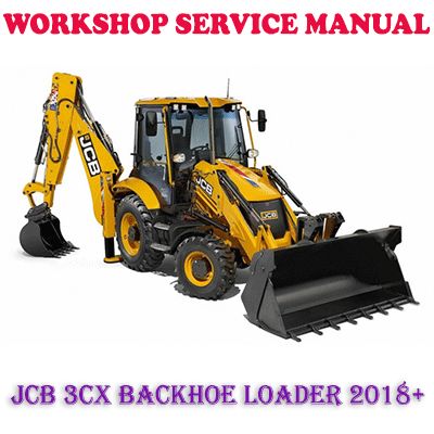 JCB 3CX BACKHOE LOADER 2018 ONWARD WORKSHOP SERVICE REPAIR MANUAL (PDF DOWNLOAD)