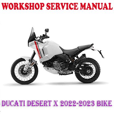 DUCATI DESERT X 2022-2023 BIKE WORKSHOP SERVICE REPAIR MANUAL (PDF DOWNLOAD)
