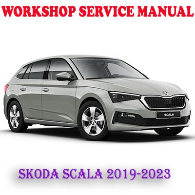 SKODA SCALA 2019-2023 WORKSHOP SERVICE REPAIR MANUAL (PDF DOWNLOAD)