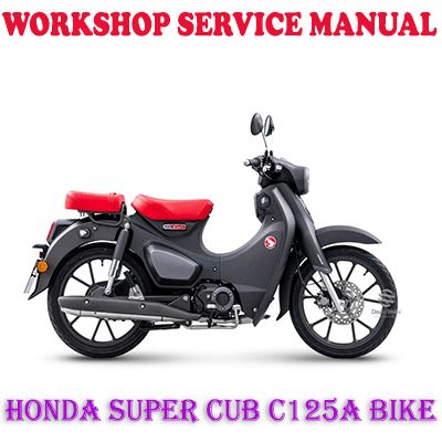 HONDA SUPER CUB C125A 2018-2019 BIKE WORKSHOP SERVICE REPAIR MANUAL (PDF DOWNLOAD)