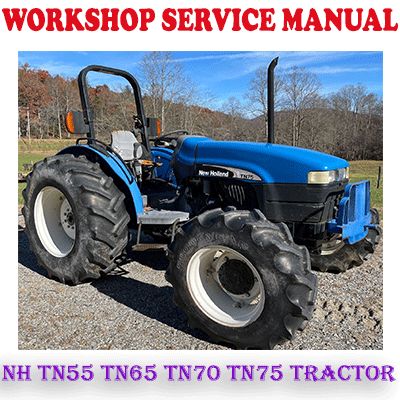 NEW HOLLAND TN55 TN65 TN70 TN75 FARM TRACTOR WORKSHOP SERVICE REPAIR MANUAL (PDF DOWNLOAD)