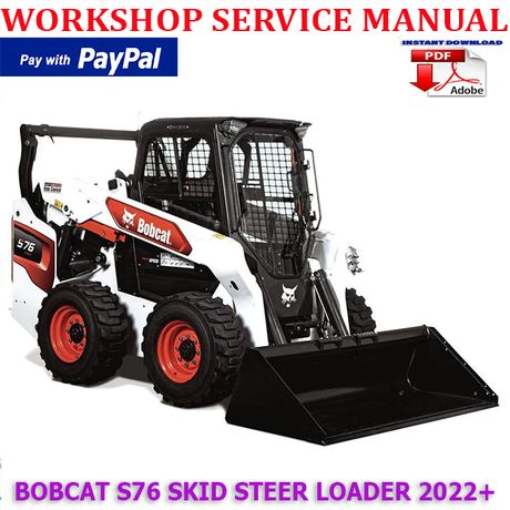 BOBCAT S76 SKID STEER LOADER 2022 ONWARD WORKSHOP SERVICE REPAIR MANUAL (INSTANT DOWNLOAD)