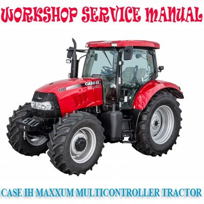 CASE IH MAXXUM MULTICONTROLLER TRACTOR WORKSHOP SERVICE REPAIR MANUAL PDF DOWNLOAD