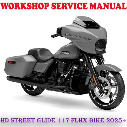 HARLEY DAVIDSON STREET GLIDE 117 FLHX BIKE 2025+ WORKSHOP SERVICE REPAIR MANUAL (PDF DOWNLOAD)
