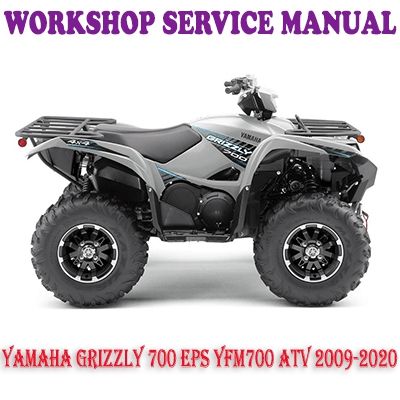 YAMAHA GRIZZLY 700 EPS YFM700 ATV 2009-2020 WORKSHOP SERVICE REPAIR MANUAL (PDF DOWNLOAD)