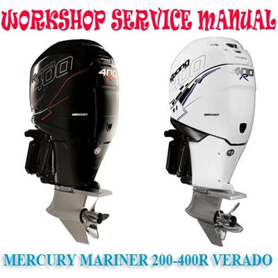 MERCURY MARINE 200-400R VERADO 2015+ WORKSHOP SERVICE REPAIR MANUAL PDF DOWNLOAD