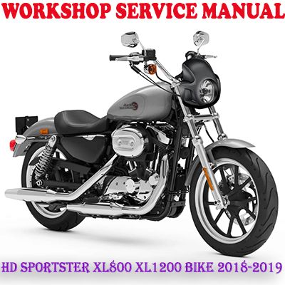 HARLEY DAVIDSON SPORTSTER XL800 XL1200 BIKE 2018-2019 WORKSHOP SERVICE REPAIR MANUAL (PDF DOWNLOAD)