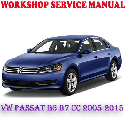 VW VOLKSWAGEN PASSAT B6 B7 CC 2005-2015 WORKSHOP SERVICE REPAIR MANUAL (PDF DOWNLOAD)