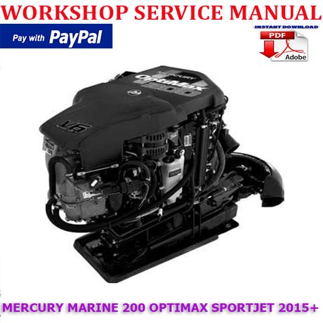 MERCURY MARINE 200 OPTIMAX SPORTJET 2015 ONWARD WORKSHOP SERVICE REPAIR MANUAL (INSTANT DOWNLOAD)