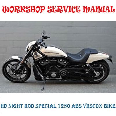 HD NIGHT ROD SPECIAL 1250 ABS VRSCDX BIKE 2012-2016 WORKSHOP SERVICE REPAIR MANUAL PDF DOWNLOAD