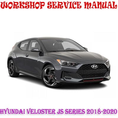 HYUNDAI VELOSTER JS SERIES 2018-2020 WORKSHOP SERVICE REPAIR MANUAL PDF DOWNLOAD