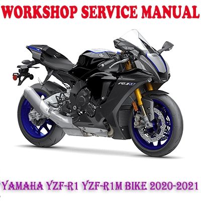 YAMAHA R1 SERIES YZF-R1 YZF-R1M BIKE 2020-2021 WORKSHOP SERVICE REPAIR MANUAL (PDF DOWNLOAD)