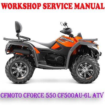 CFMOTO CFORCE 550 CF500AU-6L ATV WORKSHOP SERVICE REPAIR MANUAL (PDF DOWNLOAD)