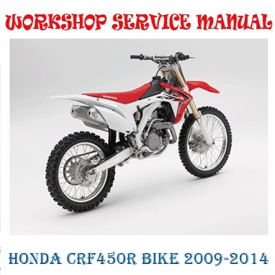 HONDA CRF450R CRF-450R BIKE 2009-2014 WORKSHOP SERVICE REPAIR MANUAL PDF DOWNLOAD