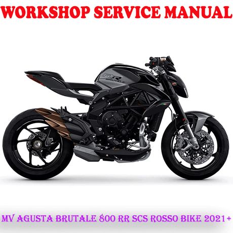 MV AGUSTA BRUTALE 800 RR SCS ROSSO BIKE 2021 ONWARD WORKSHOP SERVICE REPAIR MANUAL (PDF DOWNLOAD)