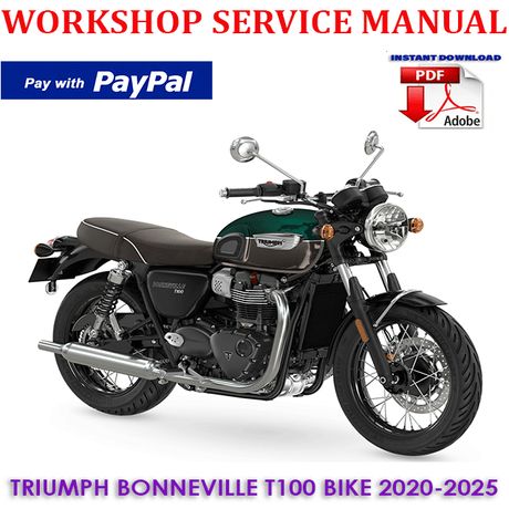 TRIUMPH BONNEVILLE T100 BIKE 2020-2025 WORKSHOP SERVICE REPAIR MANUAL (INSTANT DOWNLOAD)